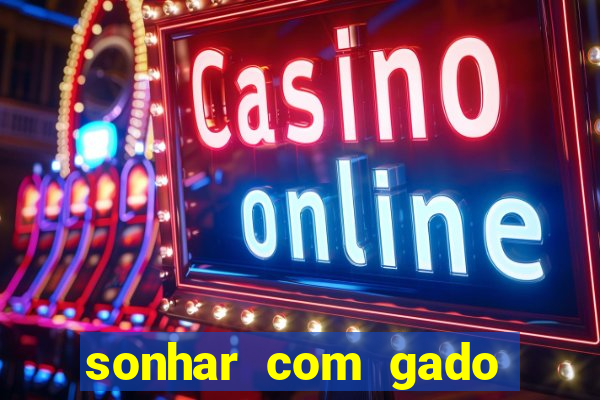 sonhar com gado jogo do bicho